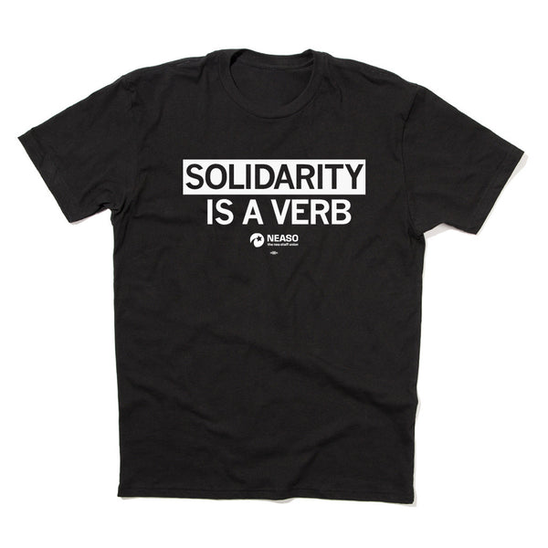 NEASO: Solidarity is a Verb Shirt