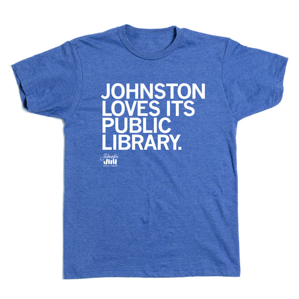 Johnston Public Library: Johnston Loves Its Public Library Shirt