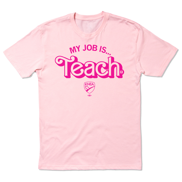 KNEA: My Job Is Teach Shirt