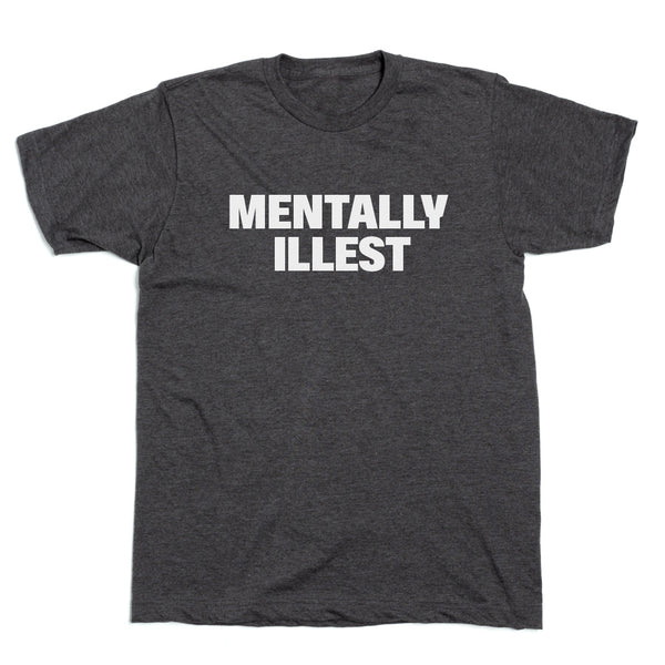 Mentally Illest Shirt