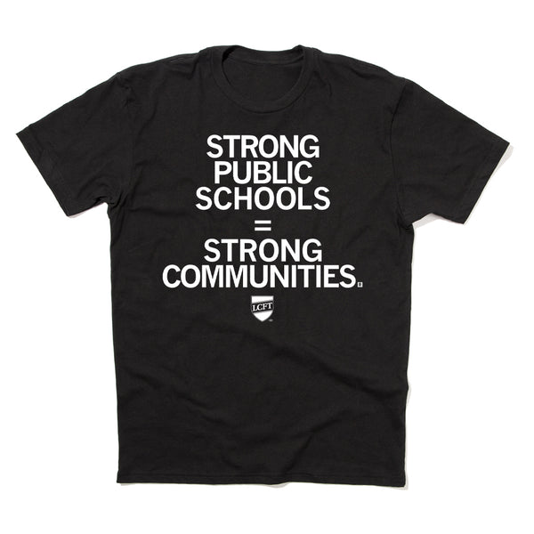 LCFT 504: Strong Public Schools= Strong Communities Shirt