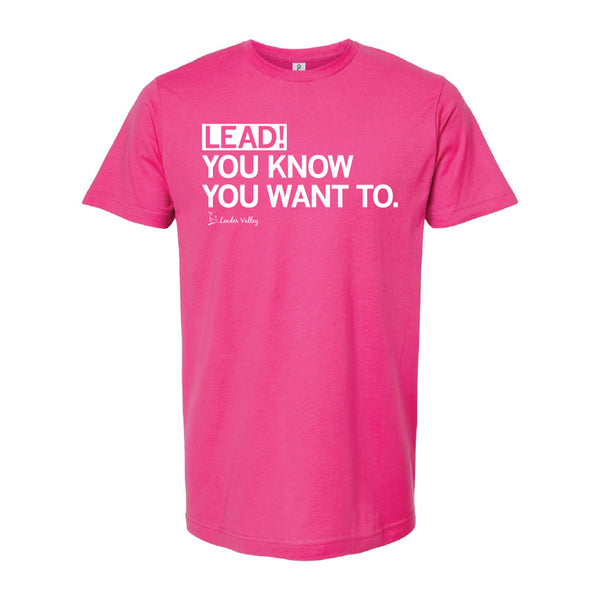 Leader Valley: Lead! You Know You Want To Shirt