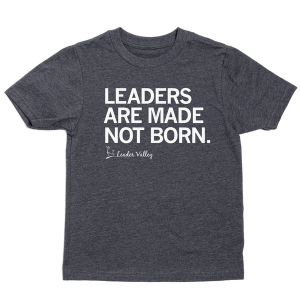 Leader Valley: Leaders Are Made Not Born Kids Shirt