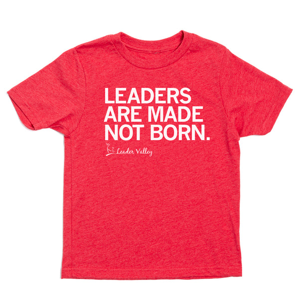 Leader Valley: Leaders Are Made Not Born Kids Shirt