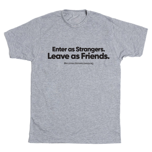 Life Connections: Enter As Strangers Shirt