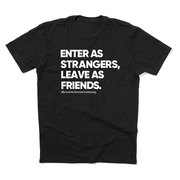 Life Connections: Enter As Strangers Bold Text Shirt