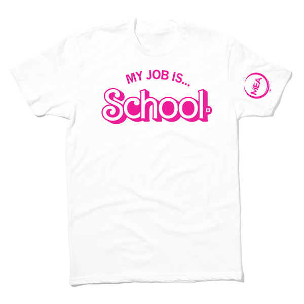 MEA: My Job Is School Shirt