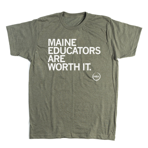 MEA: Maine Educators Are Worth It Shirt