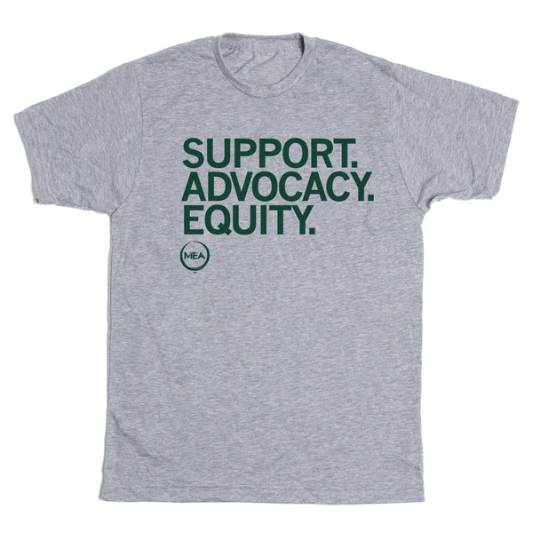 MEA: Support. Advocacy. Equity Shirt