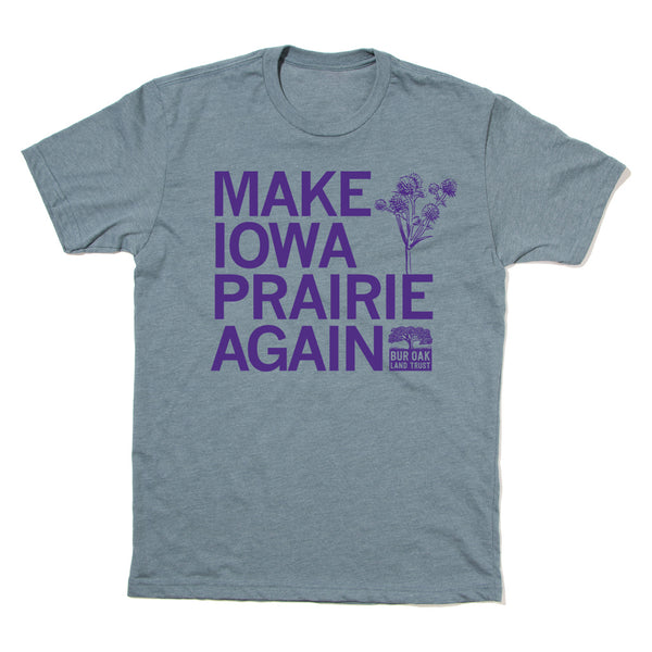 Make Iowa Prairie Again Shirt