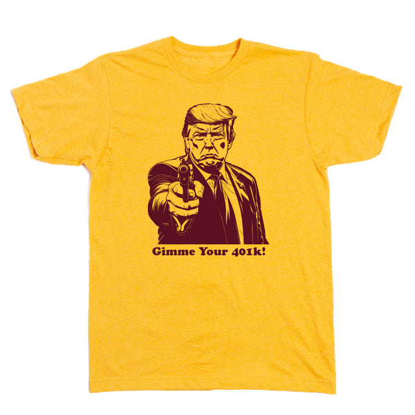 Minnesota Resist: Gimme Your 401K! Shirt