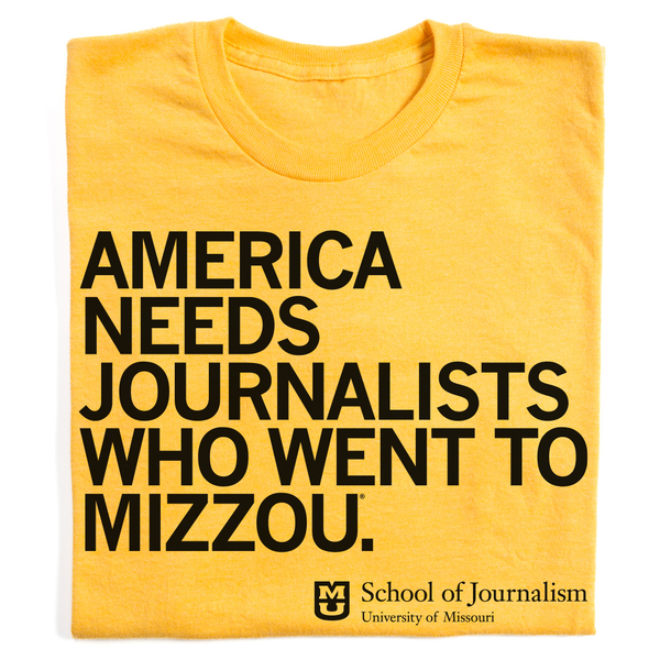 America Needs Journalists Who Went to Mizzou Shirt