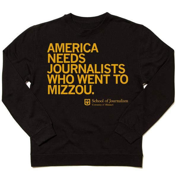 America Needs Journalists Who Went To Mizzou Crewneck Sweatshirt