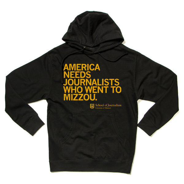 America Needs Journalists Who Went to Mizzou Hooded Sweatshirt