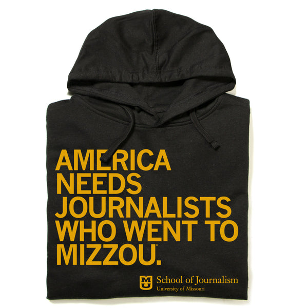America Needs Journalists Who Went to Mizzou Hooded Sweatshirt