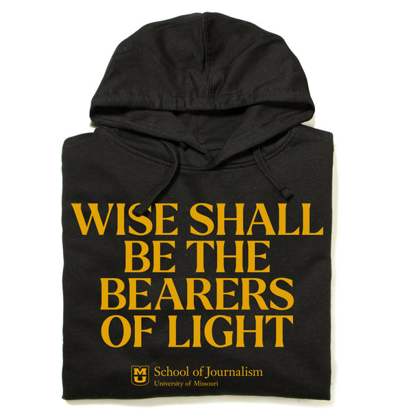 Wise Shall Be the Bearers of Light Hooded Sweatshirt