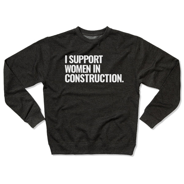 NAWIC: I Support Women in Construction Crewneck Sweatshirt