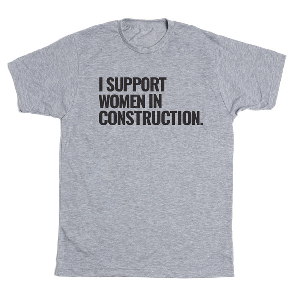 NAWIC: NAWIC: I Support Women in Construction Shirt