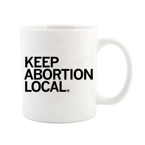 NEAR: Keep Abortion Local Mug