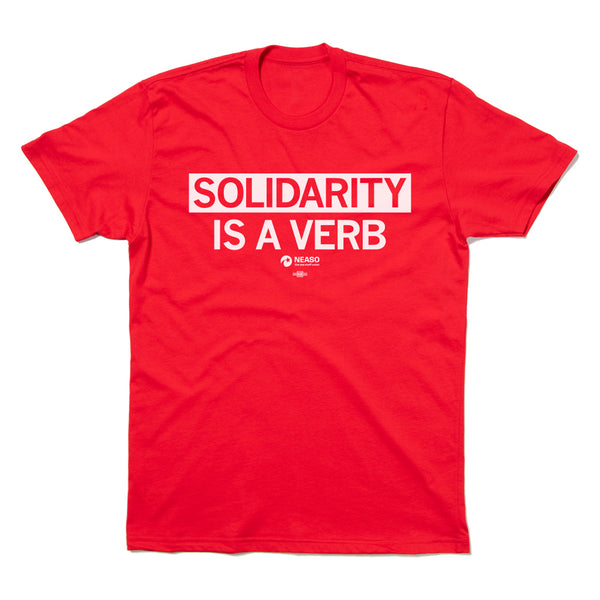 NEASO: Solidarity is a Verb Shirt