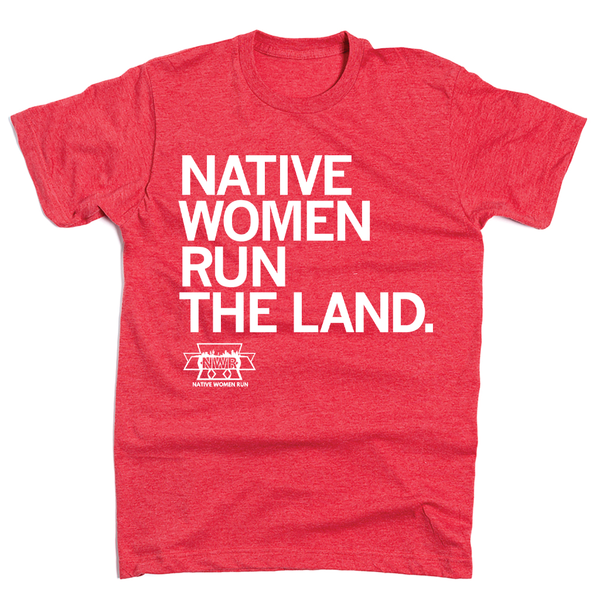 NWR: Native Women Run The Land Shirt