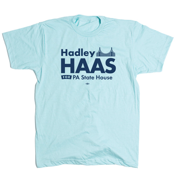 Hadley Haas for PA State House Shirt