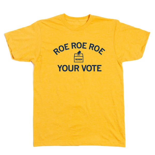 Women for Kamala Harris: Roe Roe Roe Your Vote Shirt