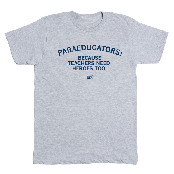 MNEA: Paraeducators: Because Teachers Need Heroes Too Shirt