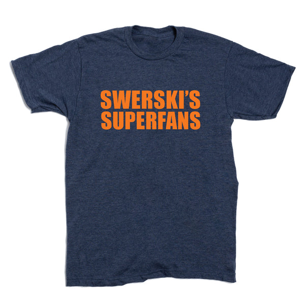 Dave Swerski: Swerski's Superfans Shirt