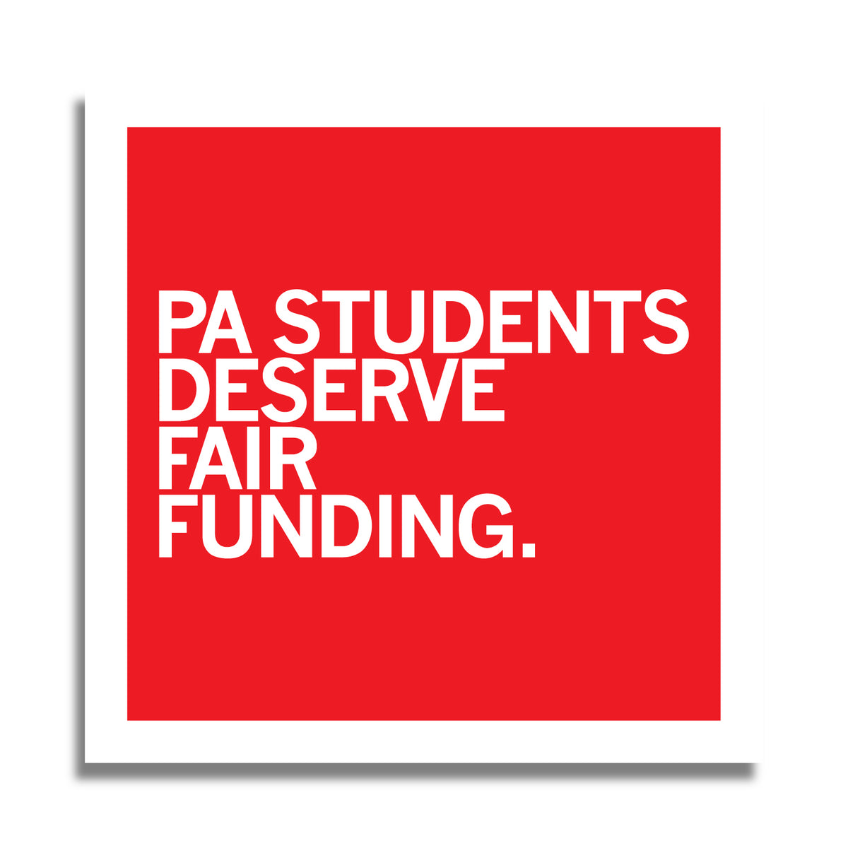 PA Students Deserve Fair Funding Sticker – Raygun Custom