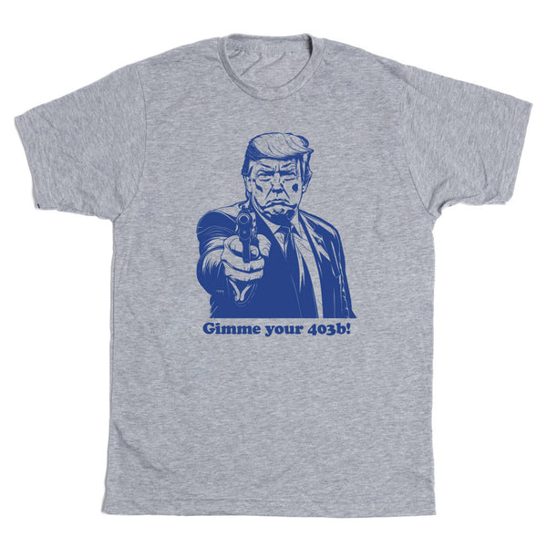 Minnesota Resist: Gimme Your 403B! Shirt