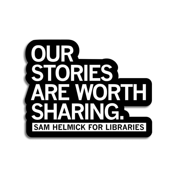 Our Stories are Worth Sharing Sticker