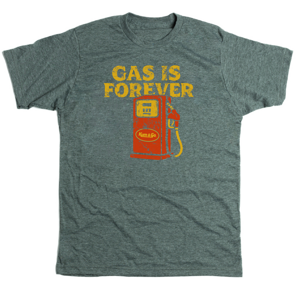 *PRE-ORDER* Kum & Go Vibes: Gas Is Forever Shirt