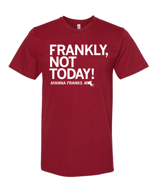 UMassketball: Frankly, Not Today! Shirt