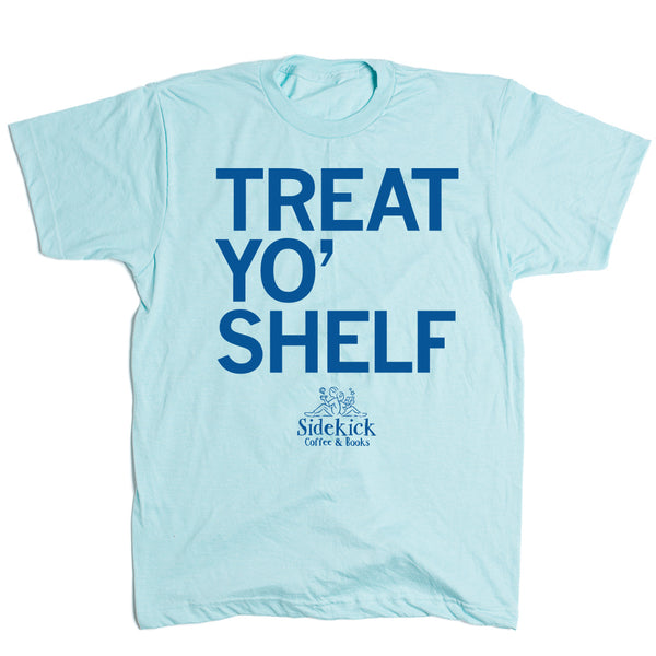 Sidekick Coffee: Treat Yo' Shelf Shirt