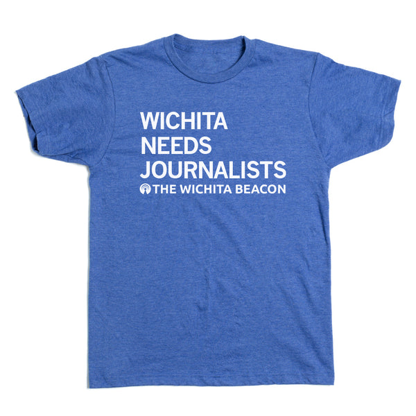 Wichita Beacon: Wichita Needs Journalists Shirt