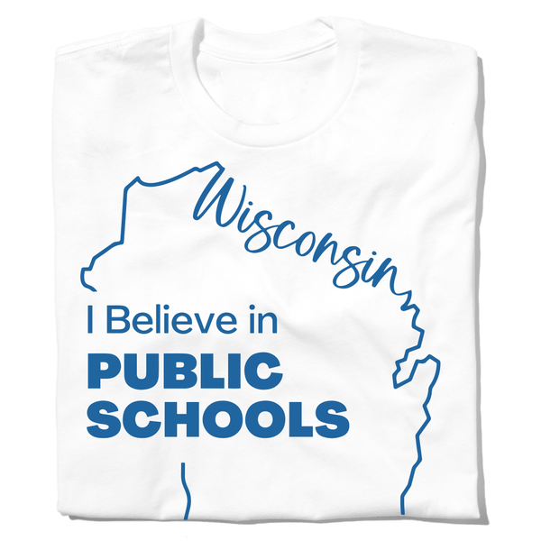WEAC: I Believe In Public Schools Shirt