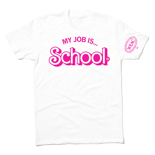 WEAC: My Job Is School Shirt