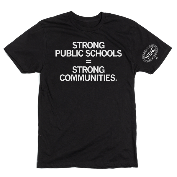 WEAC: Strong Public Schools Shirt