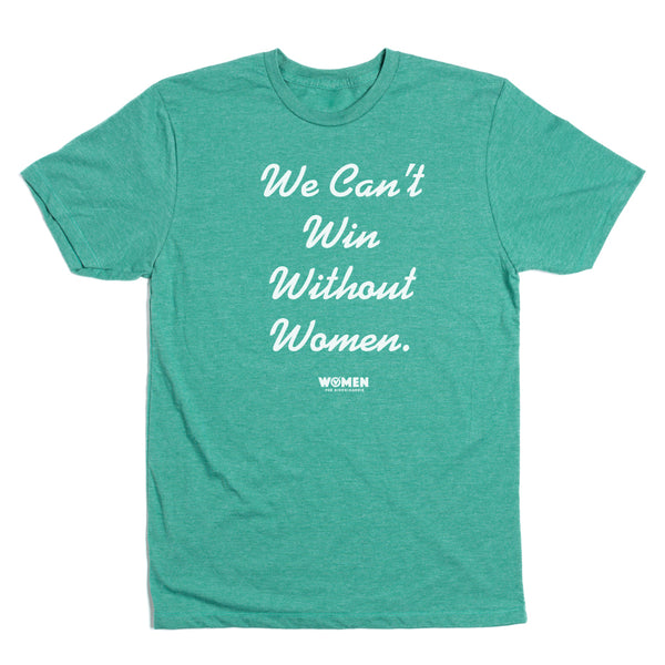 Women for Biden Harris: We Can't Win Without Women Shirt