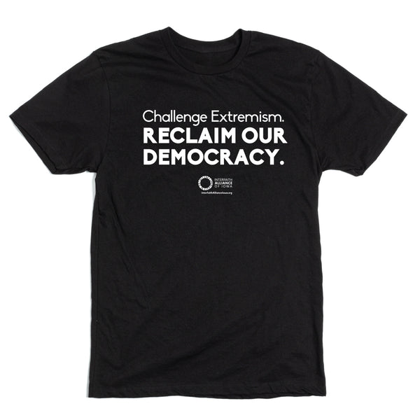 Interfaith: Challenge Extremism. Reclaim Our Democracy Shirt