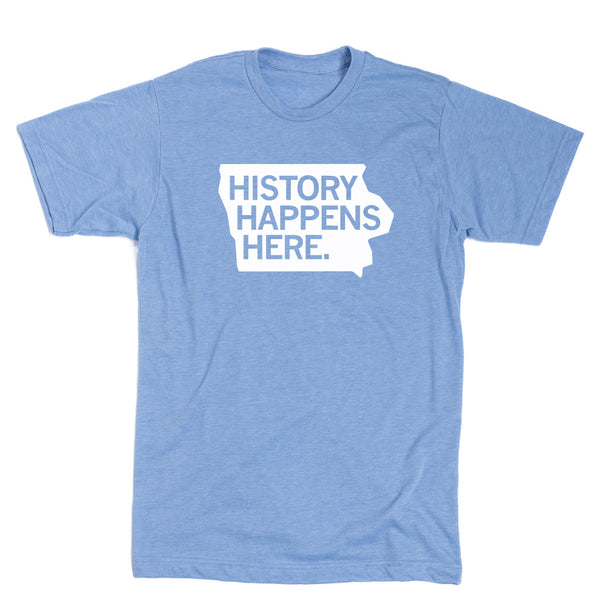 History Happens Here Shirt