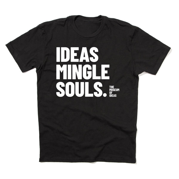 TMOI: Ideas Mingle Souls Shirt