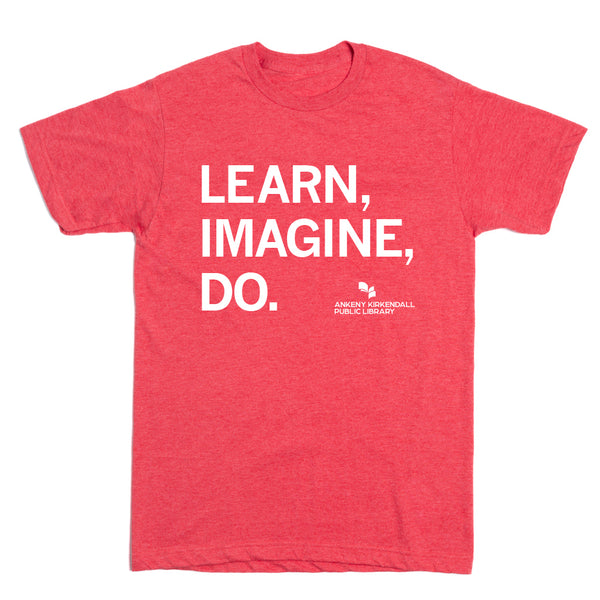 Ankeny Public Library: Learn, Imagine, Do Shirt