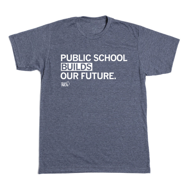 MNEA: Public School Builds Our Future Shirt