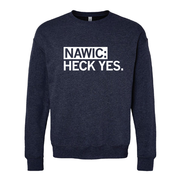 NAWIC: Heck Yes Crewneck Sweatshirt