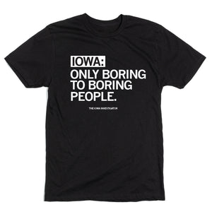 Iowa Stories: Only Boring to Boring People Shirt
