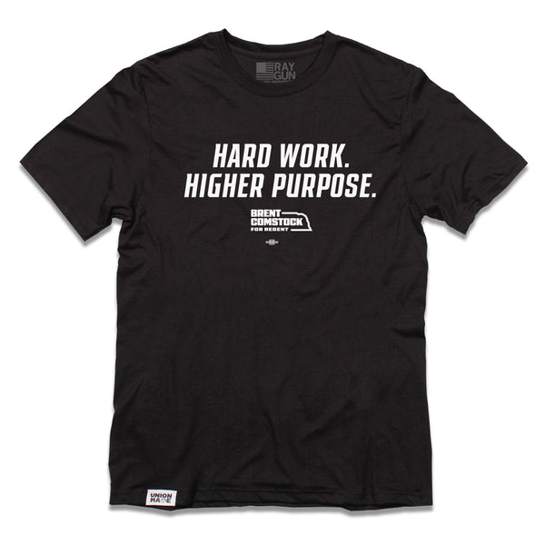 Comstock for Regent: Hard Work Higher purpose T-Shirt