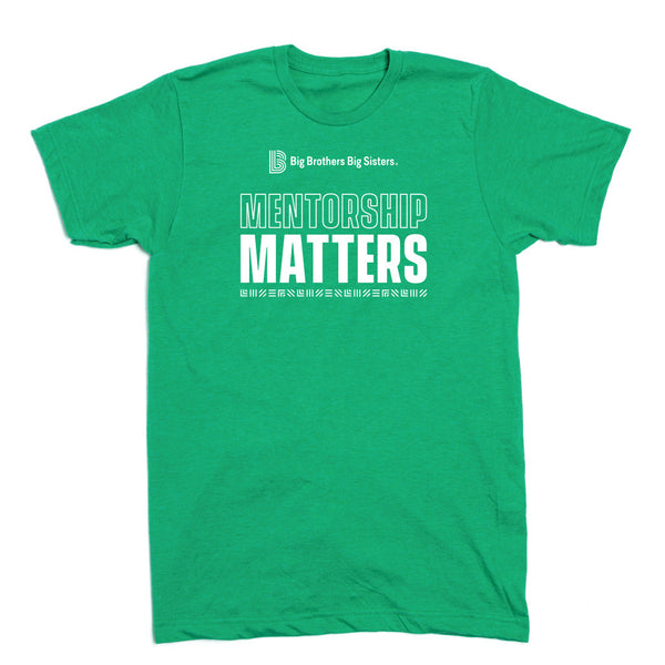 Big Brothers Big Sisters: Mentorship Matters Shirt