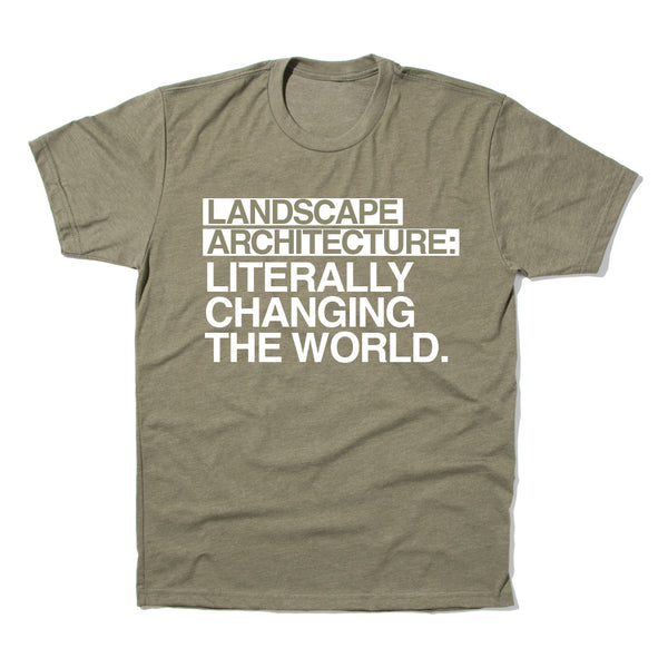 ISU Landscape Architecture: Literally Changing the World Shirt